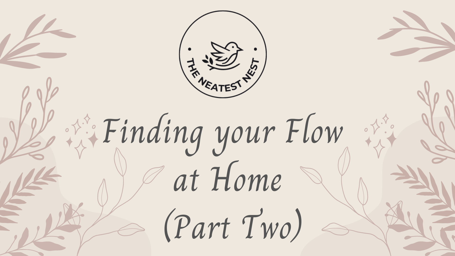 Finding Your Flow at Home (Part Two)