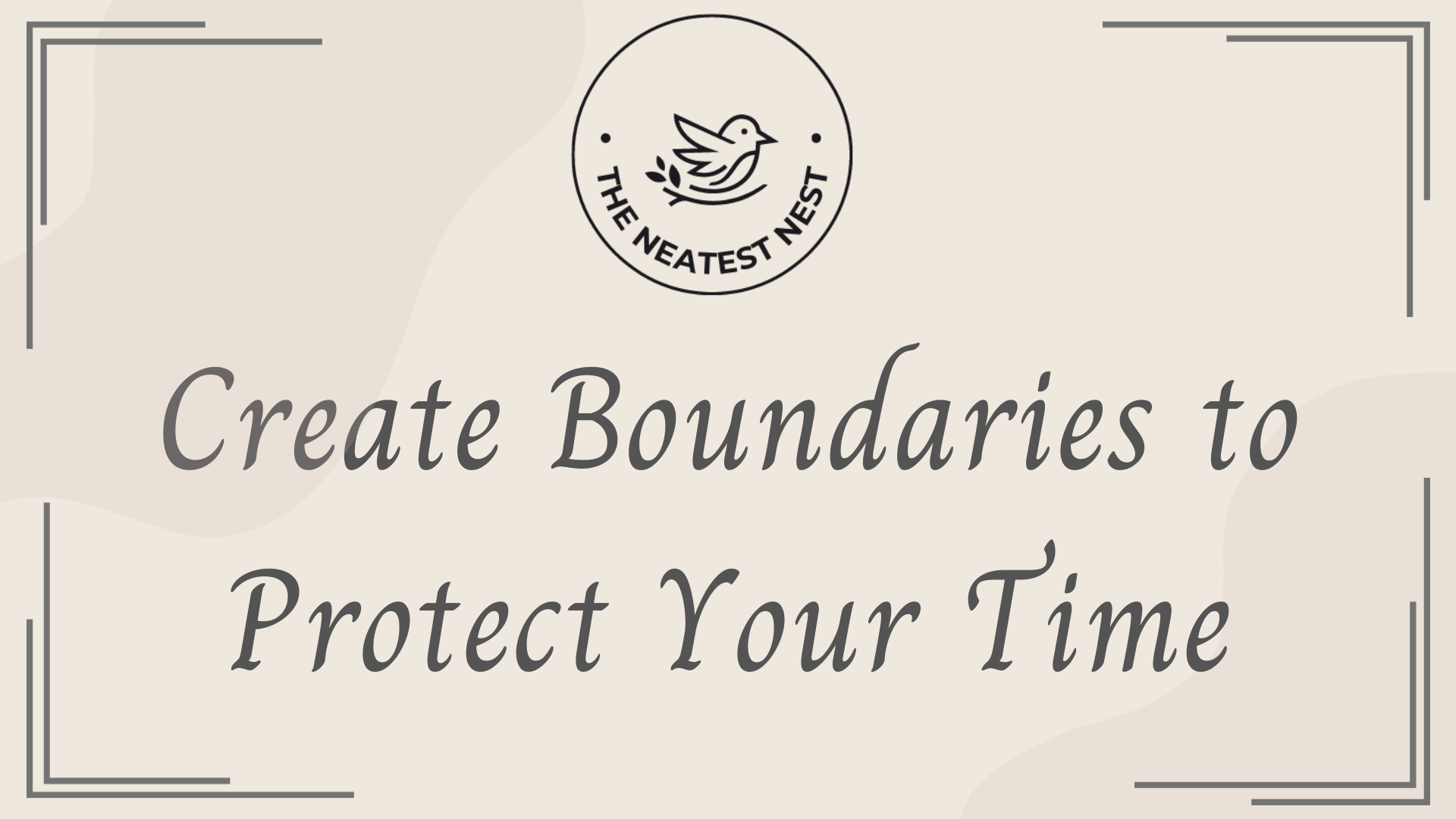 Create Boundaries to Protect Your Time